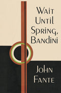 Wait Until Spring, Bandini: A Powerful Italian-American Family Drama of Poverty and Hope cover image