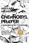 Chernobyl Prayer: A Chronicle of the Future (Russian Literature) cover image
