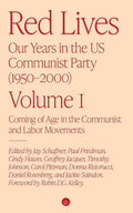 Red Lives: Our Years in the U.S. Communist Party (1950–2000), Vol. 1: Coming of Age in the Communist and Labor Movements cover image