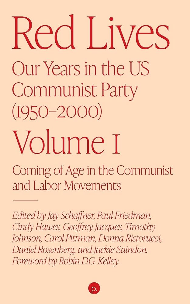 Red Lives: Our Years in the U.S. Communist Party (1950–2000), Vol. 1: Coming of Age in the Communist and Labor Movements cover image