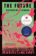 The Future (Biblioasis International Translation Series, 44) cover image