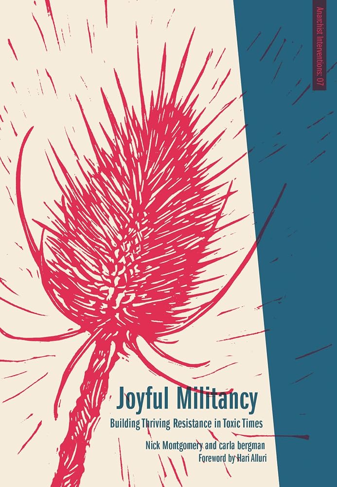 Joyful Militancy: Building Thriving Resistance in Toxic Times (Anarchist Interventions) cover image