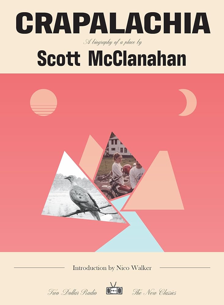Crapalachia: A Biography of a Place (Two Dollar Radio New Classics) cover image