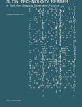 Slow Technology Reader: A Tool for Shaping Divergent Futures cover image