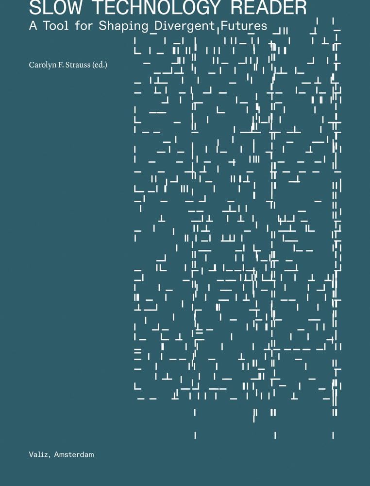 Slow Technology Reader: A Tool for Shaping Divergent Futures cover image