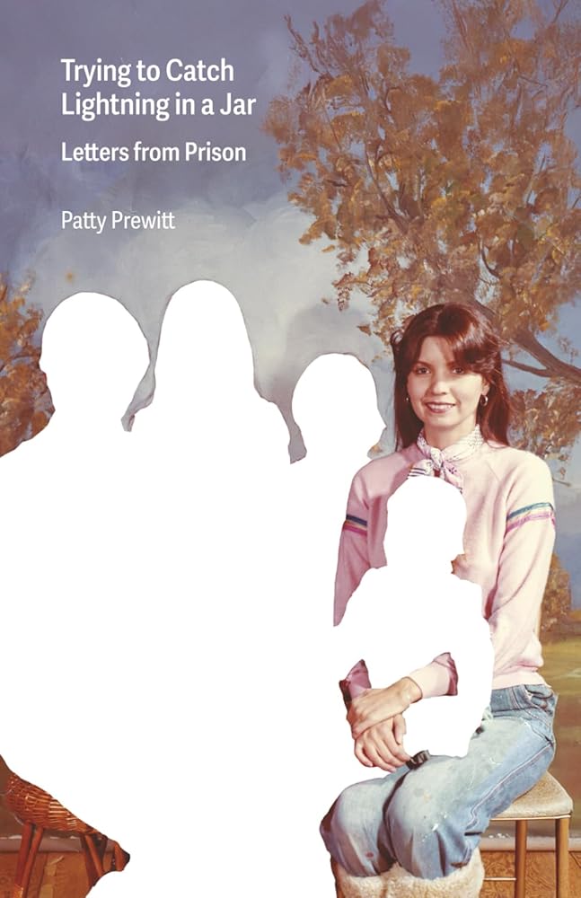 Trying to Catch Lightning in a Jar: Letters from Prison cover image